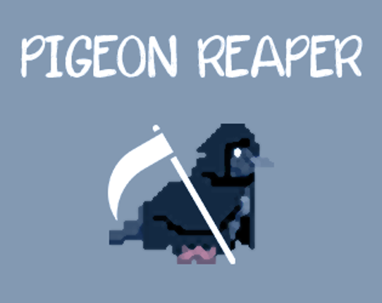 Pigeon Reaper Image
