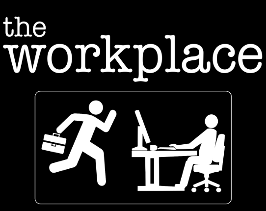 The Workplace (Lasers & Feelings hack) Game Cover