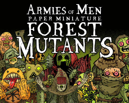 Armies of Men: Paper Miniature Forest Mutants Game Cover