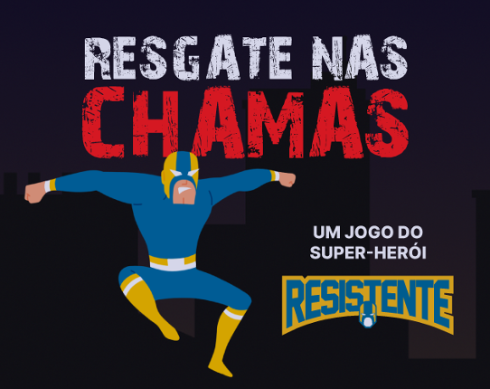 Resistente - Resgate nas chamas Image