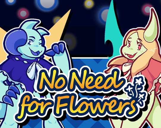 No Need for Flowers Image