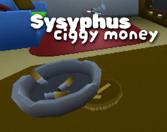 Sysyphus Ciggy Money Image