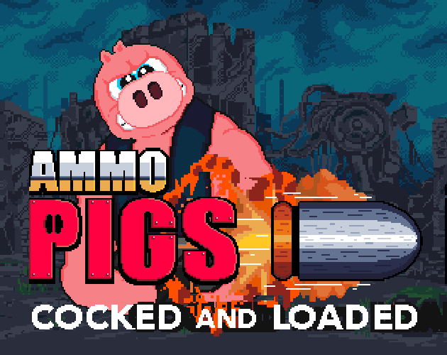 Games like Ammo Pigs: Cocked and Loaded