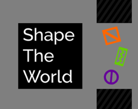 Shape The World Image