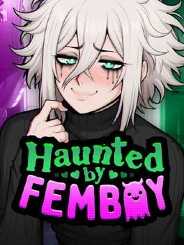 Games like Haunted by Femboy