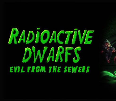 Radioactive Dwarfs: Evil From The Sewers Image