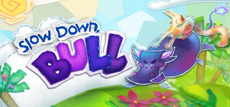 Slow Down, Bull Image