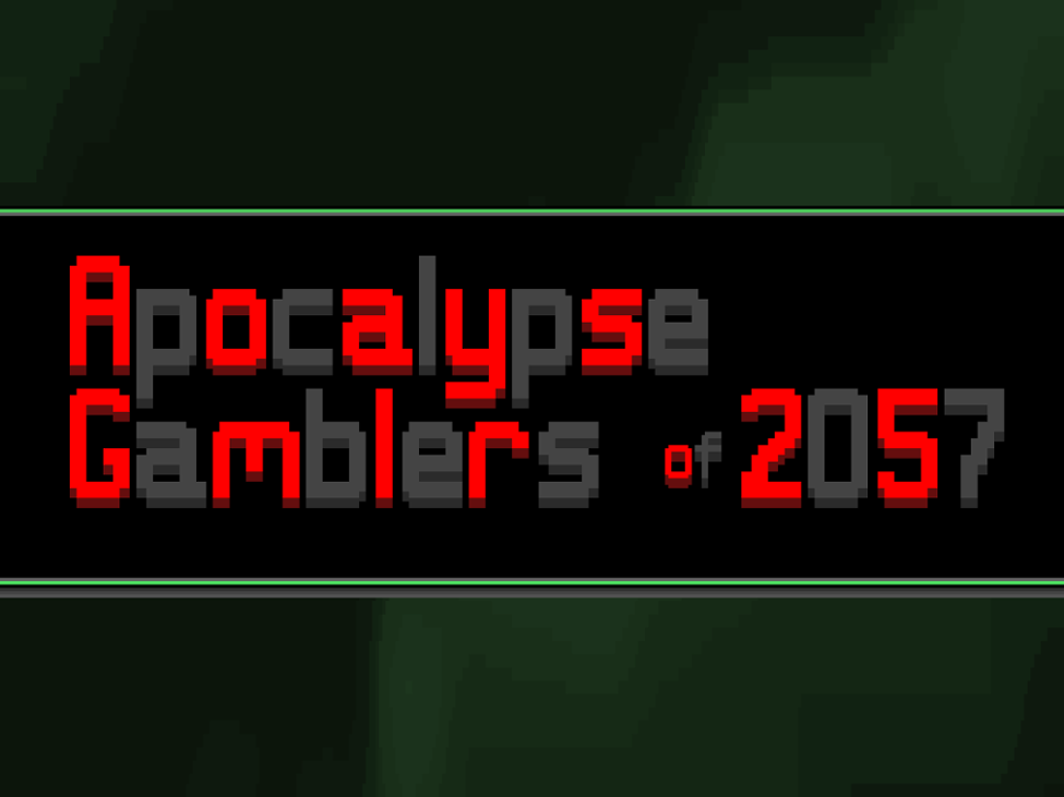 Games like Apocalypse Gamblers of 2057