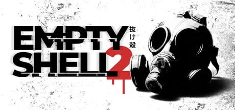 Games like EMPTY SHELL 2