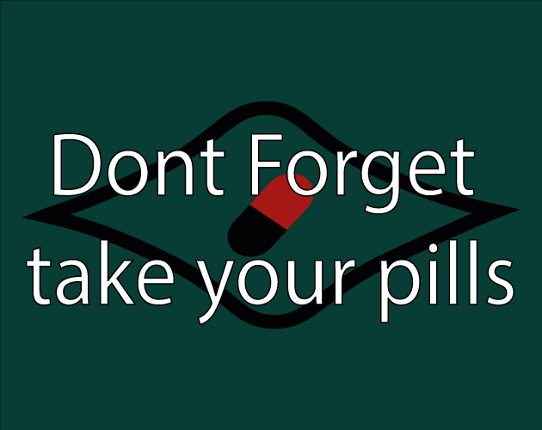 Dont Forget take your pills Image