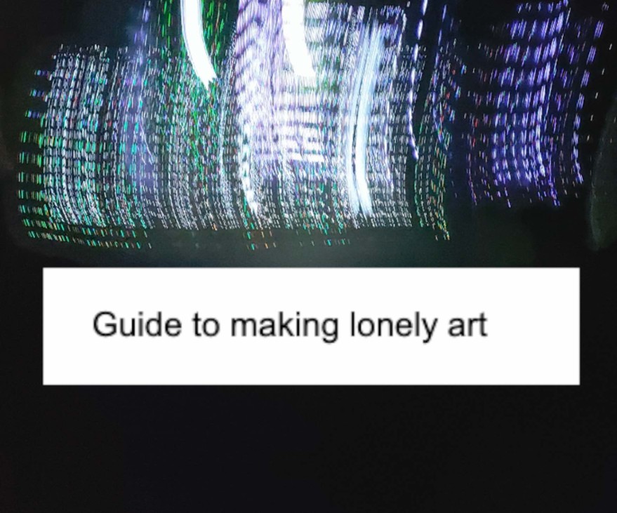 Games like Guide to making lonely art
