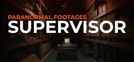 Games like Paranormal Footages : Supervisor