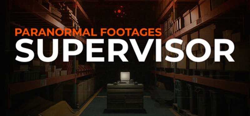 Paranormal Footages : Supervisor Image