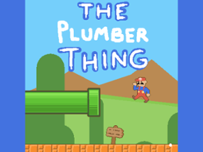 The Plumber Thing Image