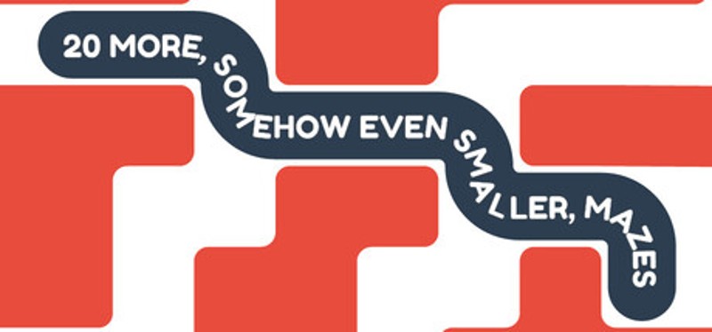 20 More, Somehow Even Smaller, Mazes Image