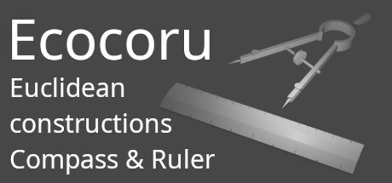 Ecocoru: Euclidean Constructions - Compass & Ruler Image