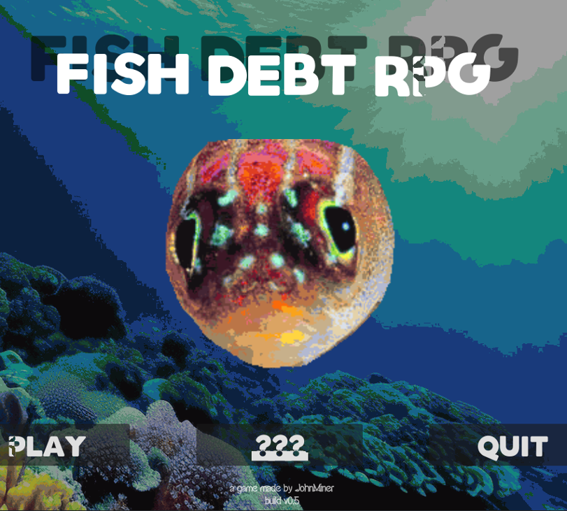 Games like Fish Debt RPG
