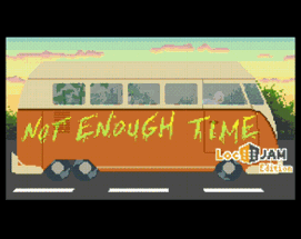 Not Enough Time (LocJAM edition) Image