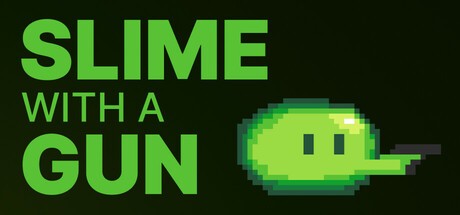 Games like Slime With A Gun