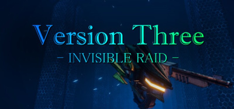 VersionThree : INVISIBLE RAID Image