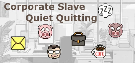 Games like Corporate Slave:Quiet Quitting
