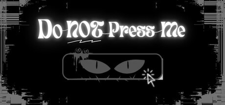 Games like Do NOT Press Me
