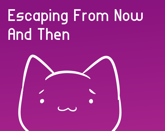 Games like Escaping From Now And Then