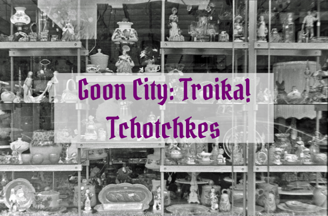 Tchotchkes - Goon City: Troika! Image