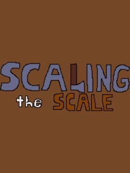 Games like Scaling the Scale