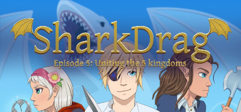 SharkDrag Episode 5: Uniting the 5 Kingdoms Image