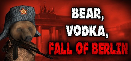 Games like BEAR, VODKA, FALL OF BERLIN!