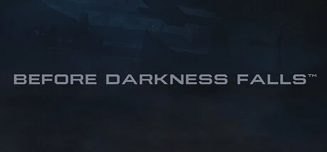 Games like Before Darkness Falls™