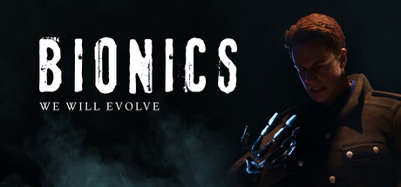 Bionics - We Will Evolve Image