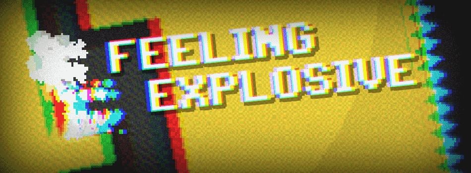 Games like Feeling Explosive