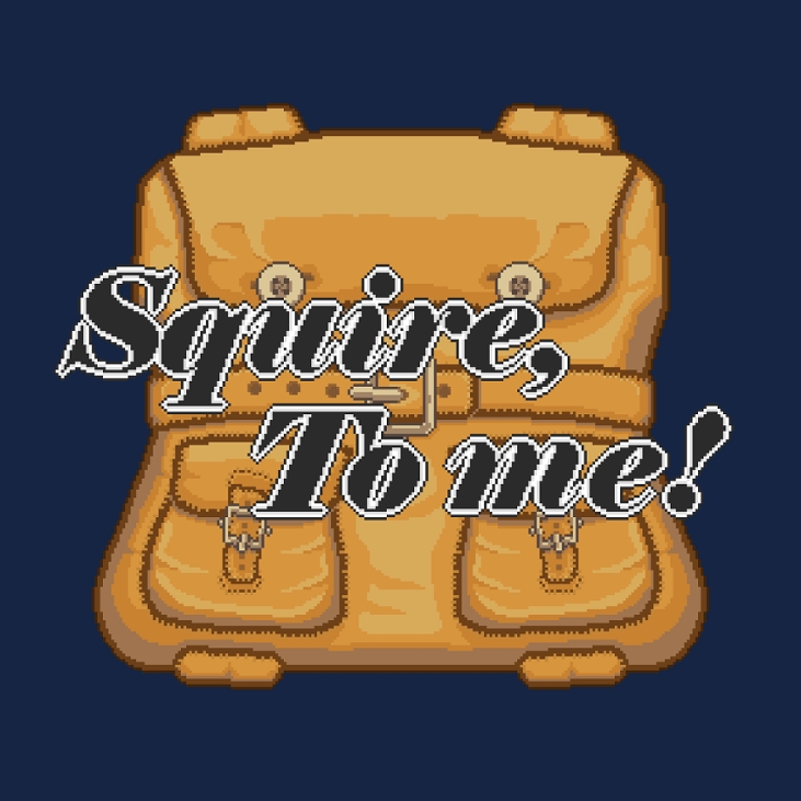 Games like Squire, to Me!