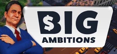 Games like Big Ambitions