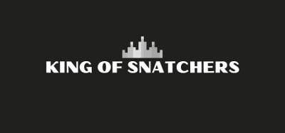 King of Snatchers Image