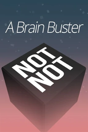 Not Not: A Brain Buster Image