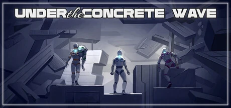 Games like UNDER THE CONCRETE WAVE