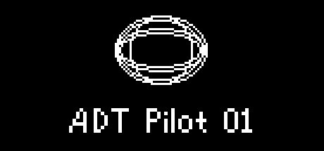 Games like ADT Pilot 01