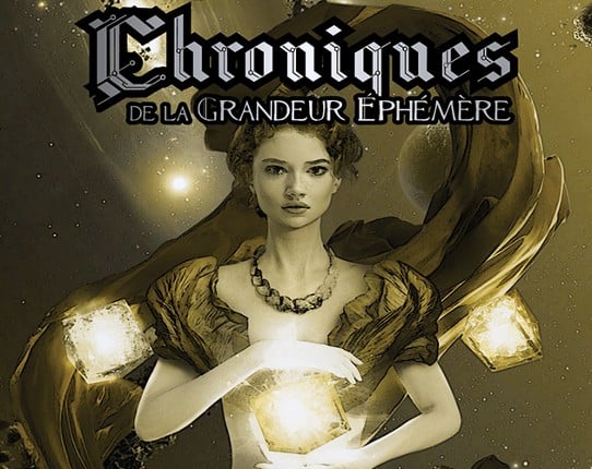 Chroniques de la grandeur éphémère Game Cover