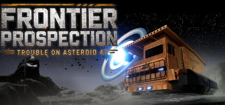 Games like Frontier Prospection: Trouble on Asteroid 47