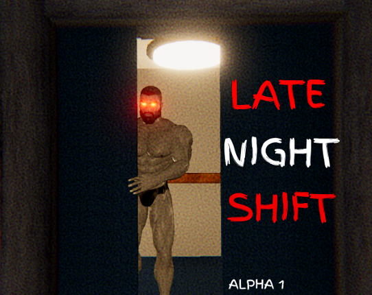 LATE NIGHT SHIFT Alpha 1 Image