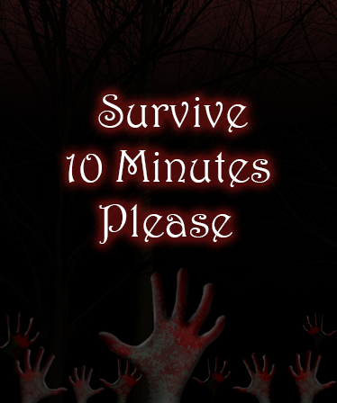 Games like Survive 10 Minutes Please