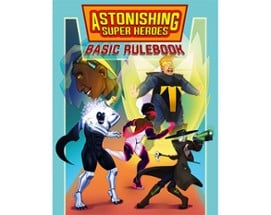 Astonishing Super Heroes Book 1: Basic Rulebook Image