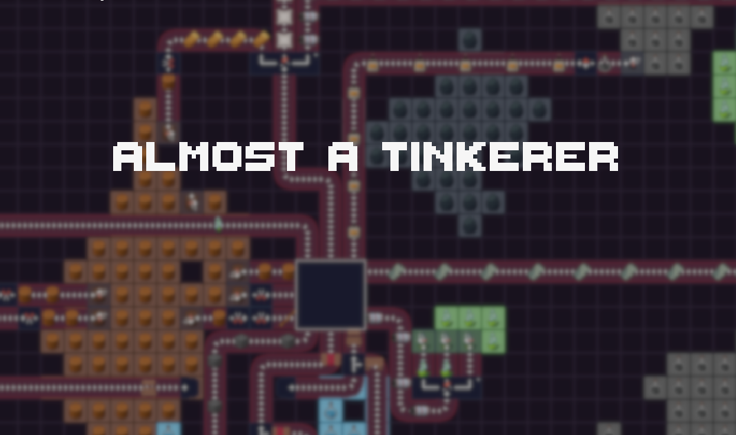 Games like Almost a Tinkerer