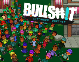 Bullshit is stronger together Image