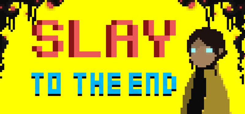 Slay To The End Image