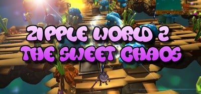 Zipple World 2: The Sweet Chaos Image