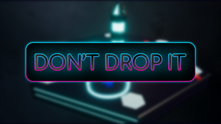 Don't Drop It Image